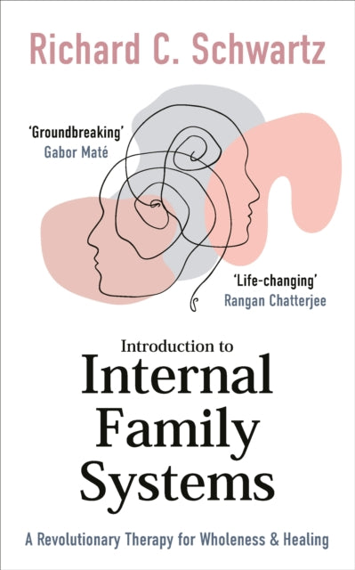 Richard Schwartz - Introduction to Internal Family Systems : A Revolut
