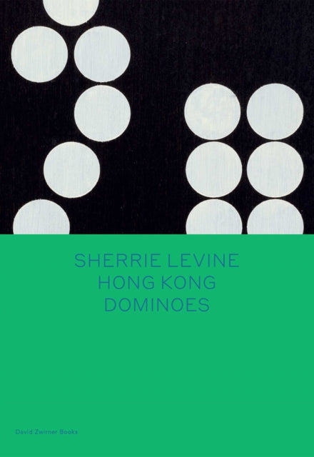Larry List - Sherrie Levine: Hong Kong Dominoes - Hardback