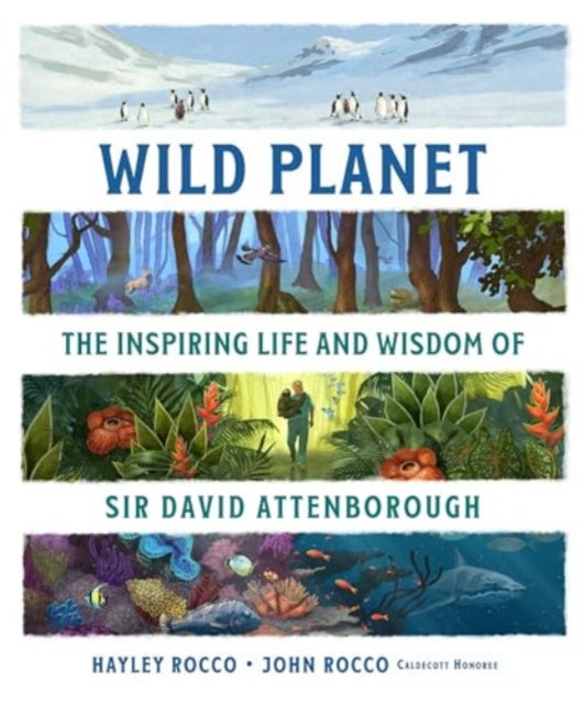 Hayley Rocco - Wild Planet : The Inspiring Life and Wisdom of Sir Davi