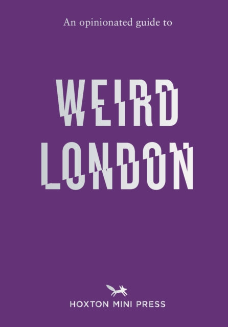 Tom Howells - An Opinionated Guide to Weird London - New Paperback