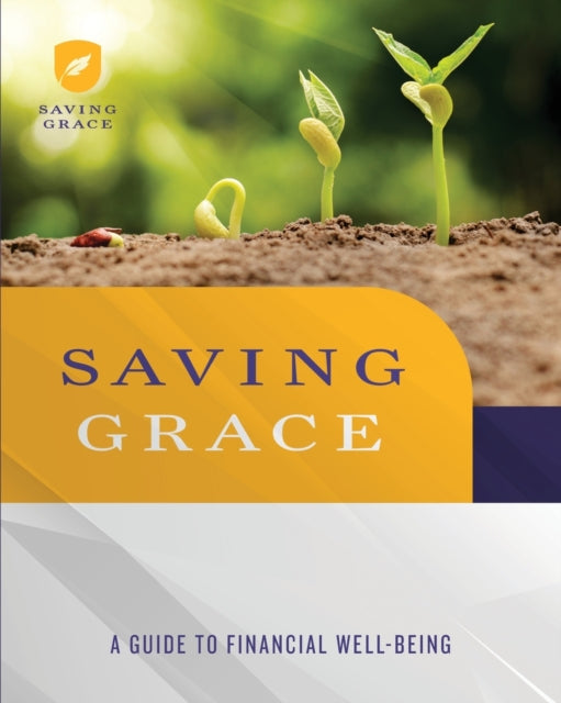 Abingdon - Saving Grace Participant Workbook  A Guide to Financial Wel