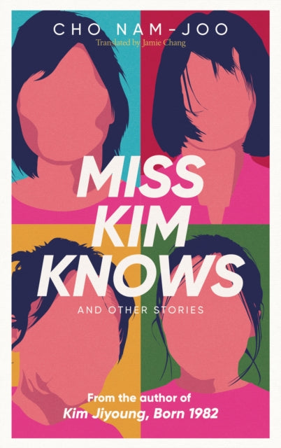 Cho Nam-Joo - Miss Kim Knows and Other Stories : The sensational new w