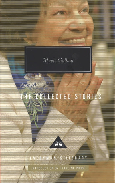 Francine Prose - Mavis Gallant Collected Stories - Hardback