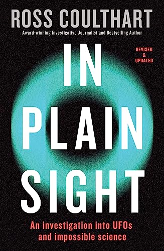 Ross Coulthart - In Plain Sight : An investigation into UFOs and impos