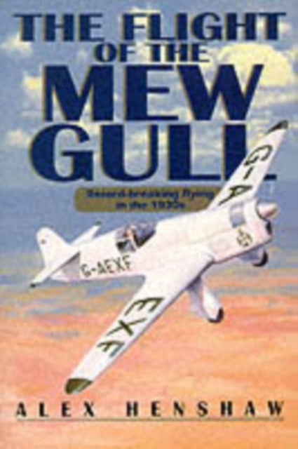 Alex Henshaw - Flight of the Mew Gull - New Paperback