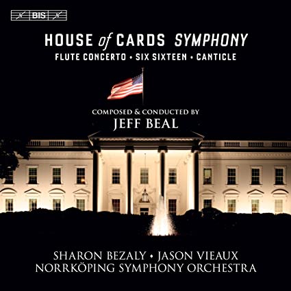 Jeff Beal - House Of Cards Symphony - Flute Concerto - Six Sixteen - Can