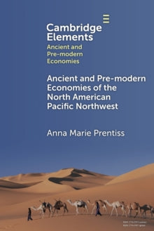 Anna Marie Prentiss - Ancient and Pre-modern Economies of the North Am