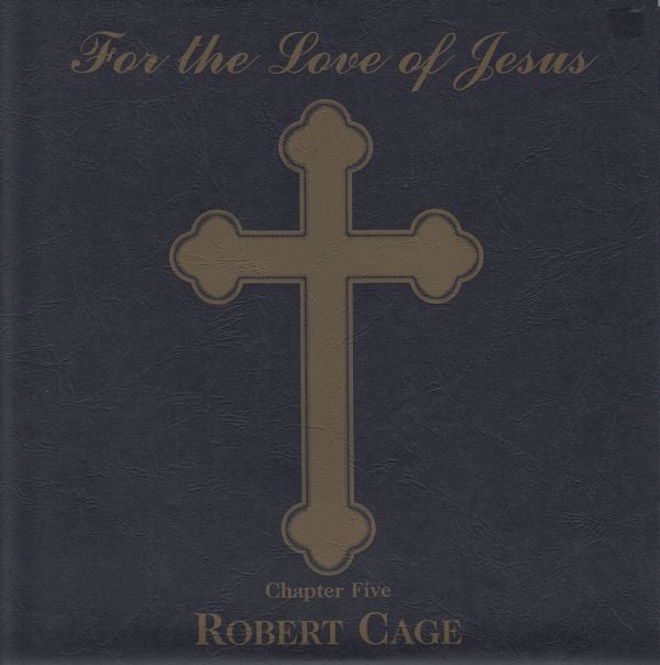 Robert Cage - For The Love Of Jesus - Chapter Five - Used Vinyl Reco
