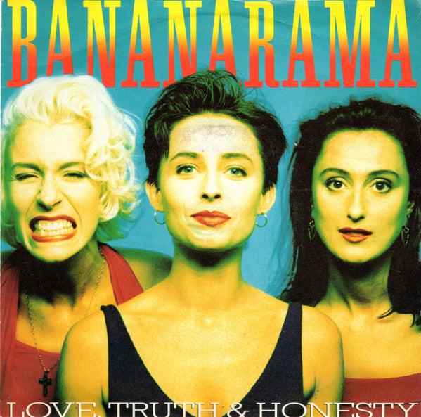 Bananarama - Love, Truth & Honesty - Used Vinyl Record 7"