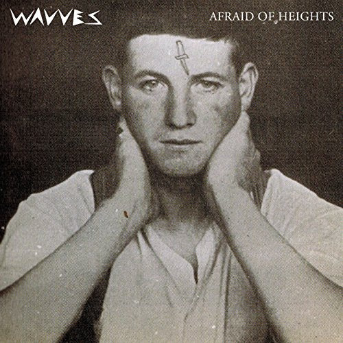WAVVES - AFRAID OF HEIGHTS - New CD