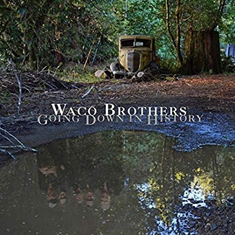 Waco Brothers - Going Down In History - CD