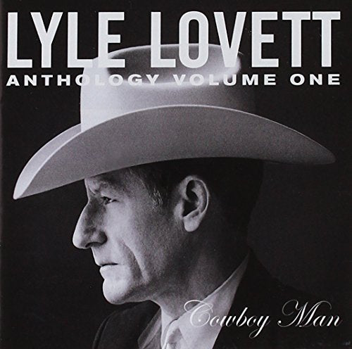 LOVETT LYLE - ANTHOLOGY VOL1: COWBOY MAN - New CD