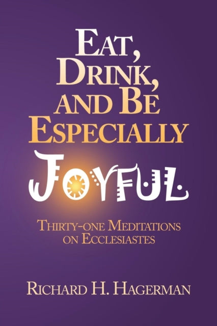 Hagerman - Eat, Drink, and Be Especially Joyful  Thirty-One Meditation