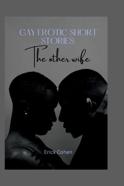 Cohen - Gay erotic short stories  The other wife - New paperback or so