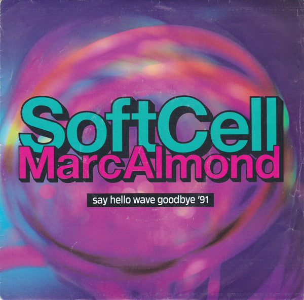 Soft Cell - Say Hello Wave Goodbye '91 - Used Vinyl Record 7"