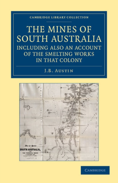 Austin - Mines of South Australia, Including Also an Account of the Sm