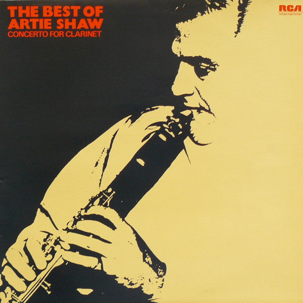 Artie Shaw And His O - Concerto For Clarinet: The Best Of Artie Shaw