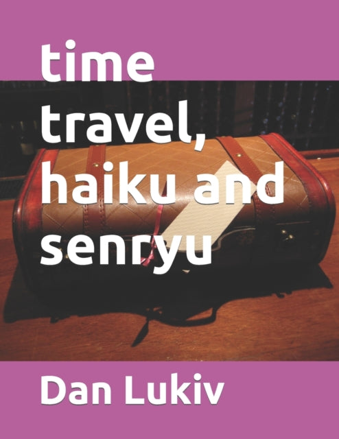 Lukiv - time travel, haiku and senryu - New paperback or softback