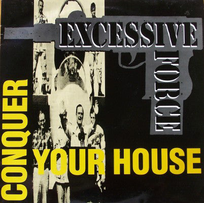 Excessive Force - Conquer Your House - Used Vinyl Record 12"