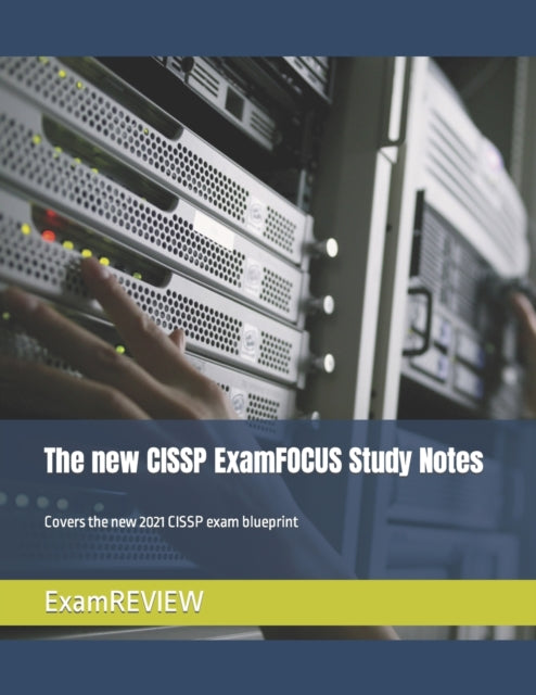 Yu - new CISSP ExamFOCUS Study Notes  Covers the new 2021 CISSP exam b