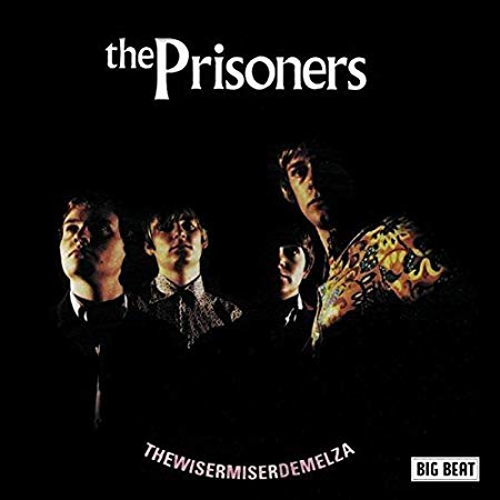 Prisoners - wisermiserdemelza: Complete 1983-84 Big Beat Recordings -