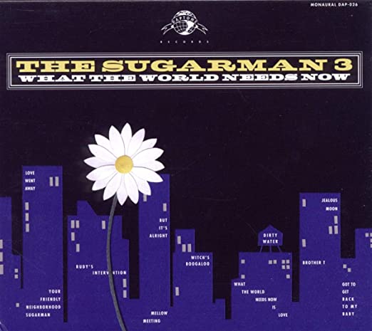 SUGARMAN THREE - What The World Needs Now - New CD