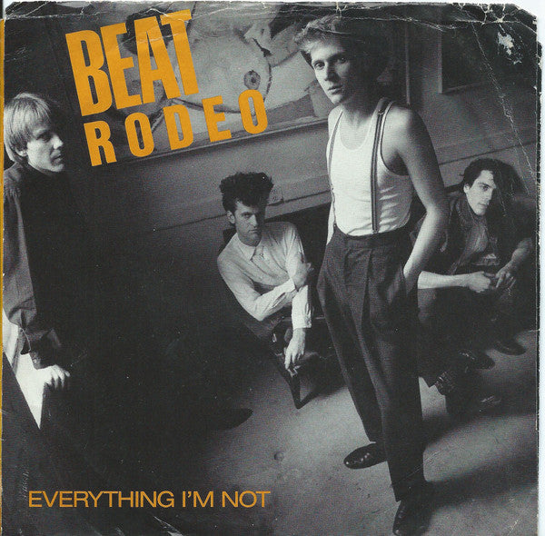 Beat Rodeo - Everything I'm Not - Used Vinyl Record 7"