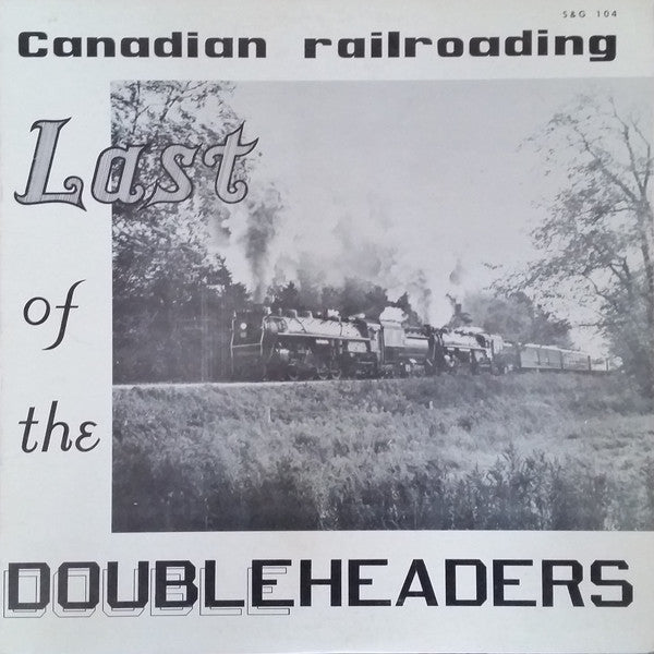 Canadian Railroading - Last Of The Doubleheaders - Used Vinyl Record