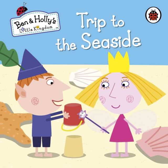 Ben and Holly's Little Kingdom: Trip to the Seaside - Board book