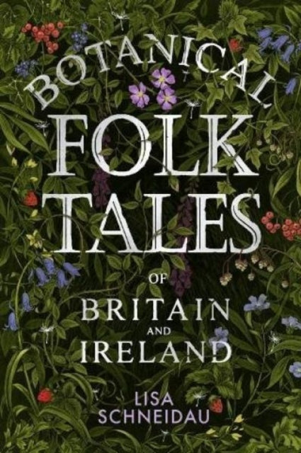 Lisa Schneidau - Botanical Folk Tales of Britain and Ireland - Paperba