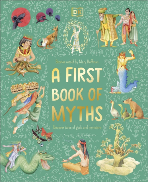 Mary Hoffman - A First Book of Myths : Uncover Tales of Gods and Monst