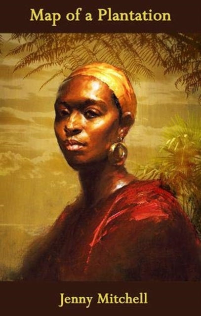 Jenny Mitchell - Map of a Plantation - New Paperback