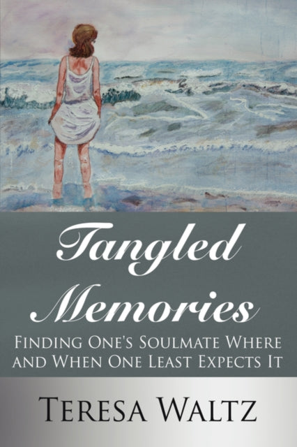Waltz - Tangled Memories: Finding One's Soulmate Where and When One Le