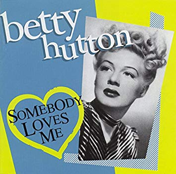 Betty Hutton - Somebody Loves Me - CD