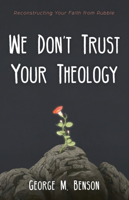 Benson - We Don't Trust Your Theology - New paperback or softback
