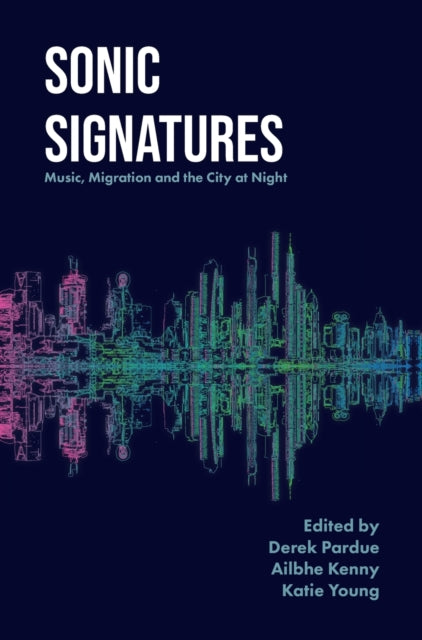 Pardu - Sonic Signatures   Music, Migration and the City at Night - Ne
