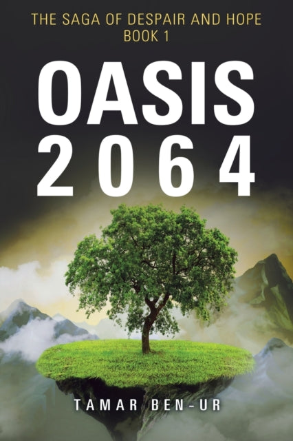 Ben-Ur - Oasis 2064  Book One of the Saga of Despair and Hope - New pa