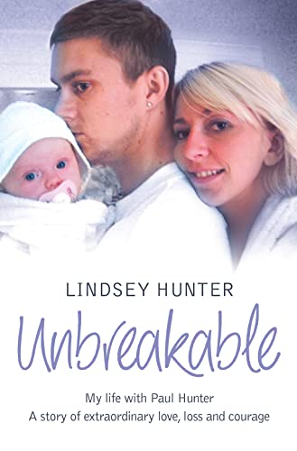 Hunter - Unbreakable: My life with Paul . A story of extraordinary lov