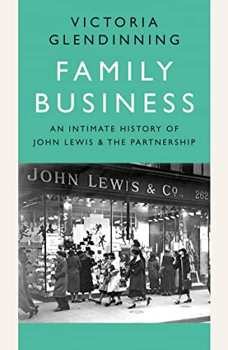 Victoria Glendinning - Family Business   An Intimate History of John L