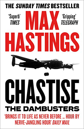 Max Hastings - Chastise   The Dambusters - New Paperback
