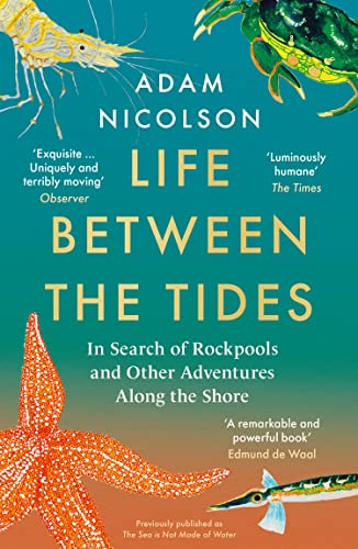 Adam Nicolson - Life Between the Tides   In Search of Rockpools and Ot