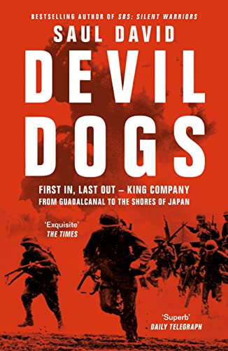 Saul David - Devil Dogs   First in, Last out - King Company from Guada
