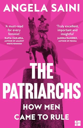 Angela Saini - Patriarchs : How Men Came to Rule - New Paperback