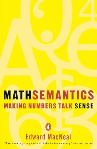MacNeal - Mathsemantics: Making Numbers Talk Sense - New paperback or