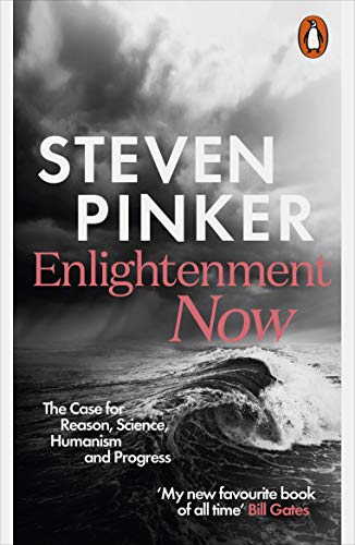 Steven Pinker - Enlightenment Now   The Case for Reason, Science, Huma