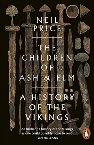 Neil Pric - Children of Ash and Elm   A History of the Vikings - New P