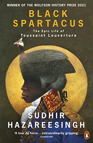 Sudhir Hazareesingh - Black Spartacus : The Epic Life of Toussaint Lou