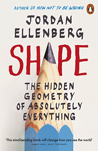 Jordan Ellenberg - Shape   The Hidden Geometry of Absolutely Everythin