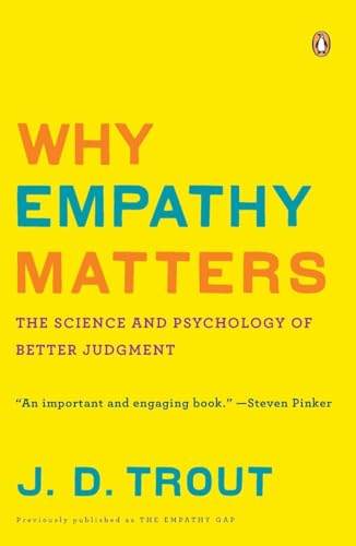 rout - Why Empathy Matters  The Science and Psychology of Better Judgm