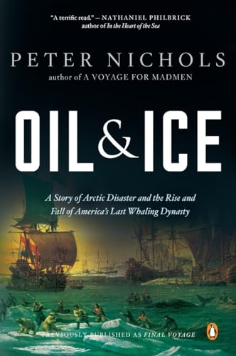 Nichols - Oil and Ice: A Story of Arctic Disaster and the Rise and Fal